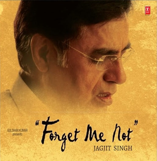 Forget Me Not, Jagjit Singh