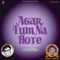 Agar Tum Na Hote, 41st Anniversary Edition